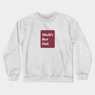 world's best dad Crewneck Sweatshirt